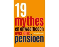19 mythes en onwaarheden over ons pensioen