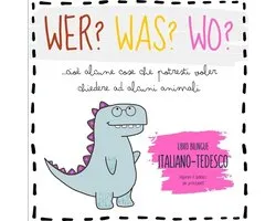 Wer? Was? Wo? Libro bilingue italiano tedesco Imparare il tedesco per principianti