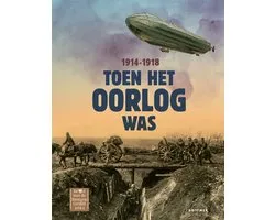 Toen het oorlog was 1914-1918