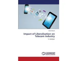 Impact of Liberalisation on Telecom Industry