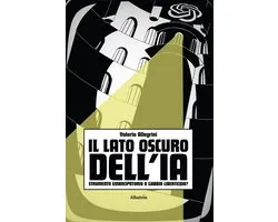 Il lato oscuro dell’IA. Strumento emancipatorio o gabbia liberticida e genocida?