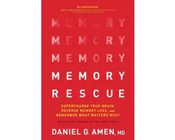 Memory Rescue: Supercharge Your Brain, Reverse Memory Loss, and Remember What Matters Most