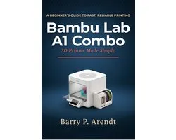 Bambu Lab A1 Combo 3d Printer Made Simple