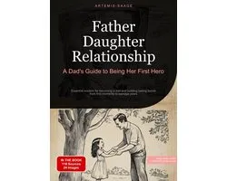 Father Daughter Relationship: A Dad's Guide to Being Her First Hero