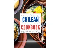 Latin American Food- Chilean Cookbook