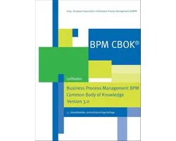 BPM CBOK® – Business Process Management BPM Common Body of Knowledge, Version 3.0