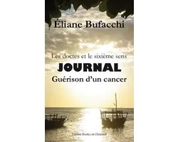 Les doctes et le sixième sens, journal, guérison d'un cancer