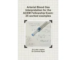 Arterial Blood Gas Interpretation for the ACEM Fellowship Exam
