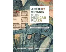 Ancient Origins of the Mexican Plaza