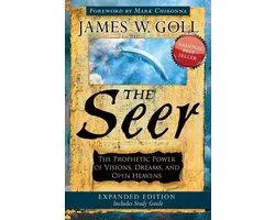 The Seer Expanded Edition: The Prophetic Power of Visions, Dreams and Open Heavens