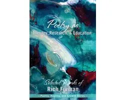 Poetry, Healing, and Growth- Poetry as Therapy, Research, and Education