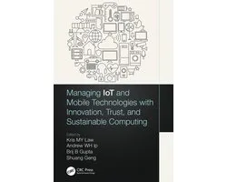 Managing IoT and Mobile Technologies with Innovation, Trust, and Sustainable Computing