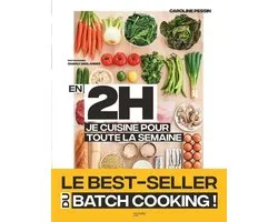 En 2 heures je cuisine pour toute la semaine (Batch cooking)