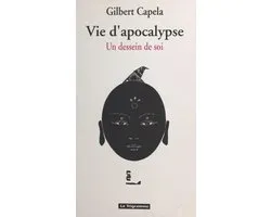 Vie d'apocalypse : un dessein de soi