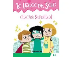 Io leggo da solo 6+ - Cercasi supereroi
