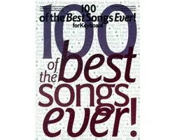100 Of The Best Songs Ever! For Keyboard