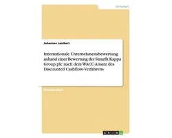 Internationale Unternehmensbewertung anhand einer Bewertung der Smurfit Kappa Group plc nach dem WACC-Ansatz des Discounted Cashflow-Verfahrens