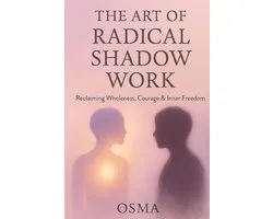 The Art of Radical Shadow Work