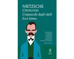L'Anticristo - Crepuscolo degli idoli - Ecce homo