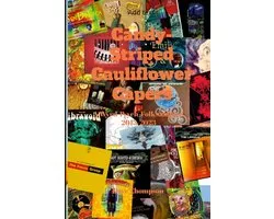 Candy-Striped Cauliflower Capers-A Wyrd-Psych-Folk sampler 2013-2023