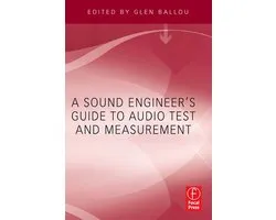 A Sound Engineers Guide to Audio Test and Measurement