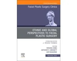 The Clinics: Internal Medicine Volume 30-4 - Ethnic and Global Perspectives to Facial Plastic Surgery, An Issue of Facial Plastic Surgery Clinics of North America, E-Book