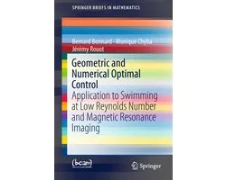 SpringerBriefs in Mathematics - Geometric and Numerical Optimal Control