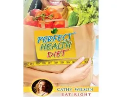 Perfect Health Diet: Eat Right