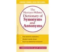 The Merriam-Webster Dictionary of Synonyms and Antonyms
