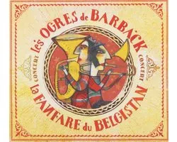Les Ogres De Barback - La Fanfare Du Belgistan (CD)