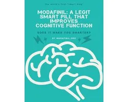 Modafinil. A Legit Smart Pill That Improves Cognitive Function