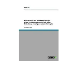 Die Deutung des mana-Begriffs bei Friedrich Rudolf Lehmann und seine Einbettung in zeitgenössische Konzepte