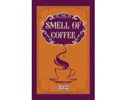 The Smell of Coffee: A Novella