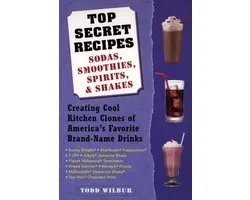 Top Secret Recipes--Sodas, Smoothies, Spirits, & Shakes