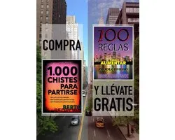 Compra 1000 CHISTES PARA PARTIRSE y llévate gratis 100 REGLAS PARA AUMENTAR TU PRODUCTIVIDAD