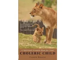 Spiritual Growth Plan for Your Children-A Spiritual Growth Plan for Your Choleric Child
