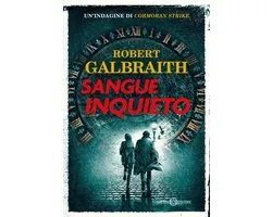 Le indagini di Cormoran Strike 5 - Sangue inquieto