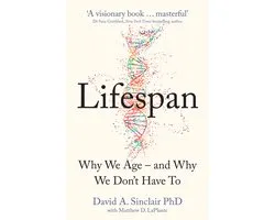 Lifespan Why We Age  and Why We Dont Have To