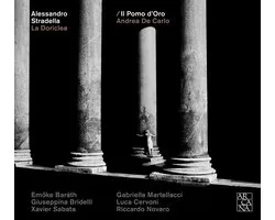 Il Pomo d'Oro, Andrea De Carlo, Emöke Barath, Giuseppina Bridelli, Xavier Sabata, Gabriella Martellacci, Luca Cervoni, Riccardo Novaro - Stradella: La Doriclea (3 CD)