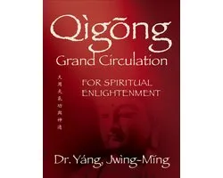 Qigong Foundation- Qigong Grand Circulation For Spiritual Enlightenment