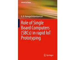 Role of Single Board Computers SBCs in rapid IoT Prototyping