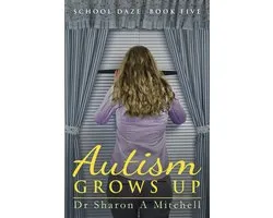School Daze 5 - Autism Grows Up
