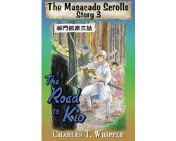 The Masacado Scrolls 3 - The Road to Kio