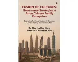 Fusion of Cultures Governance Strategies in Asian Chinese Family Enterprises