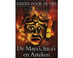 Reizen Door De Tijd De Maya's Inca's En Azteken
