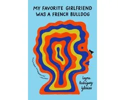 My Favorite Girlfriend Was a French Bulldog