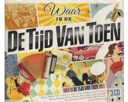 Waar Is De Tijd Van Toen?
