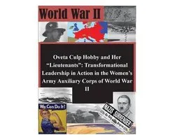 Oveta Culp Hobby and Her "Lieutenants"