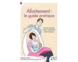 Ma p'tite famille - Allaitement : le guide pratique