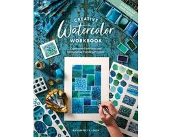 Creative Watercolor Workbook: Expressive Exercises and Nine Imaginative Painting Projects